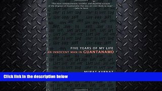 FAVORITE BOOK  Five Years of My Life: An Innocent Man in Guantanamo