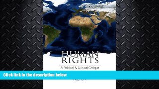 read here  Human Rights: A Political and Cultural Critique (Pennsylvania Studies in Human Rights)
