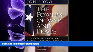 FULL ONLINE  The Powers of War and Peace: The Constitution and Foreign Affairs after 9/11