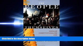 different   The People Themselves: Popular Constitutionalism and Judicial Review
