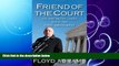 complete  Friend of the Court: On the Front Lines with the First Amendment