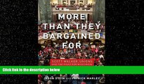 READ book  More than They Bargained For: Scott Walker, Unions, and the Fight for Wisconsin READ