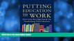 FREE DOWNLOAD  Putting Education to Work: How Cristo Rey High Schools Are Transforming Urban