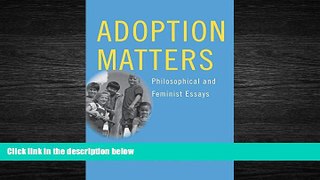 Popular Book Adoption Matters: Philosophical and Feminist Essays