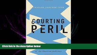 read here  Courting Peril: The Political Transformation of the American Judiciary