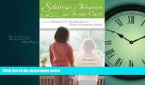 Online eBook Siblings in Adoption and Foster Care: Traumatic Separations and Honored Connections