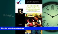 Popular Book Children and Youth in Adoption, Orphanages, and Foster Care: A Historical Handbook