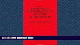 Online eBook Emotional Disturbance in Adopted Adolescents: Origins and Development