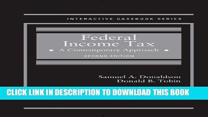 [PDF] Federal Income Tax: A Contemporary Approach (Interactive Casebook Series) Full Online