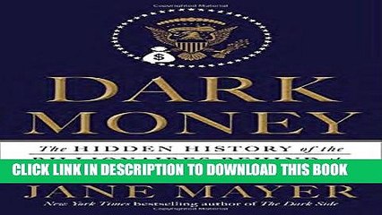 [PDF] Dark Money: The Hidden History of the Billionaires Behind the Rise of the Radical Right Full