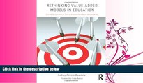FREE DOWNLOAD  Rethinking Value-Added Models in Education: Critical Perspectives on Tests and