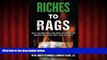 FREE DOWNLOAD  Riches to Rags: Why Rich Celebrities and Pro-Athletes Go Broke and How To Avoid It