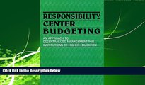 READ book  Responsibility Centered Budgeting: Responsibility Center Budgeting: An Approach to