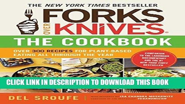 [PDF] Forks Over Knives - The Cookbook: Over 300 Recipes for Plant-Based Eating All Through the