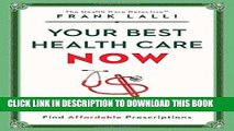 [PDF] Your Best Health Care Now: Get Doctor Discounts, Save With Better Health Insurance, Find