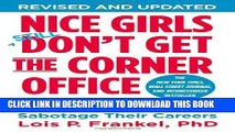 [PDF] Nice Girls Don t Get the Corner Office: Unconscious Mistakes Women Make That Sabotage Their