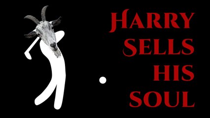 Harry Sells His Soul For A Hole In One
