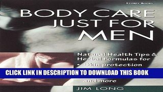 [PDF] Body Care Just for Men: Natural Health Tips and Herbal Formulas for Skin Protection/Sore