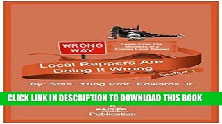 [PDF] Local Rappers Are Doing It Wrong [Section 1]: Learn From The Mistakes of a Former Local