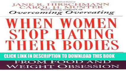 [PDF] When Women Stop Hating Their Bodies: Freeing Yourself from Food and Weight Obsession Full