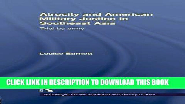 [PDF] Atrocity and American Military Justice in Southeast Asia: Trial by Army Popular Online