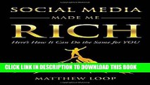 [PDF] Social Media Made Me Rich: Here s How it Can do the Same for You Full Colection