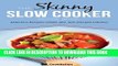 [PDF] The Skinny Slow Cooker Recipe Book: Delicious Recipes Under 300, 400 And 500 Calories