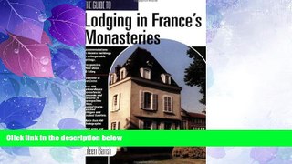 Big Deals  The Guide to Lodging in France s Monasteries  Free Full Read Most Wanted