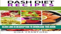 Collection Book DASH Diet Recipes: 50 Heart Healthy 30 MINUTE Low Fat, Low Sodium, Low Cholesterol