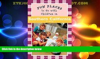 Big Deals  Fun Places to Go with Children in Southern California: Sixth Edition  Best Seller Books