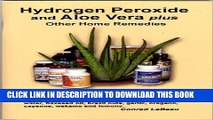 [PDF] Hydrogen Peroxide and Aloe Vera Plus Other Home Remedies Popular Colection