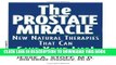 New Book The Prostate Miracle: New Natural Therapies That Can Save Your Life
