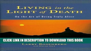 [PDF] Living in the Light of Death: On the Art of Being Truly Alive Full Colection
