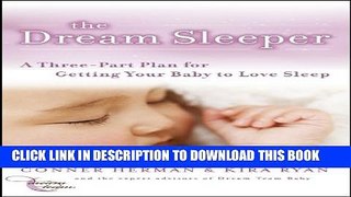 Collection Book The Dream Sleeper: A Three-Part Plan for Getting Your Baby to Love Sleep