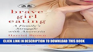 Collection Book Brave Girl Eating: A Family s Struggle with Anorexia