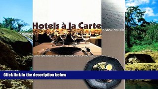 Must Have PDF  Hotels A  La Carte: Recipes from Asia-Pacific s Le  Best Seller Books Best Seller