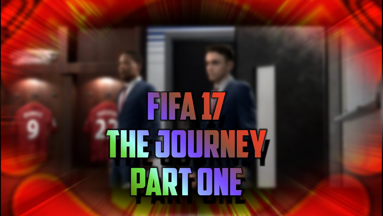 FIFA 17 - The Journey (Part One)