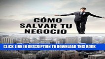 [PDF] Como Salvar Tu Negocio: Conoce Los 8 Pasos EstratÃ©gicos Para Salvar Tu Negocio (Spanish