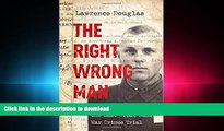 FAVORIT BOOK The Right Wrong Man: John Demjanjuk and the Last Great Nazi War Crimes Trial READ EBOOK