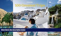 Big Deals  Travel + Leisure s The 100 Greatest Trips of 2007  Best Seller Books Most Wanted