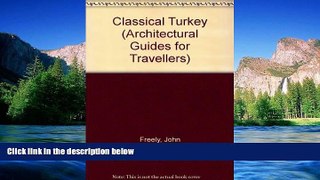 Big Deals  Classical Turkey (Architectural Guides for Travelers)  Free Full Read Most Wanted