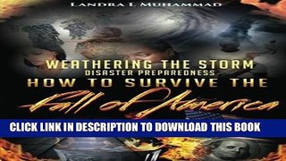 [PDF] Weathering The Storm: Disaster Preparedness How To Survive The Fall Of America: How To