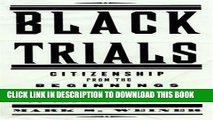 [PDF] Black Trials: Citizenship from the Beginnings of Slavery to the End of Caste Popular Colection