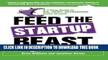[PDF] Feed the Startup Beast: A 7-Step Guide to Big, Hairy, Outrageous Sales Growth Full Colection