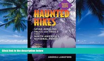 Big Deals  Haunted Hikes: Spine-Tingling Tales and Trails from North America s National Parks