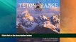 Must Have PDF  A Climber s Guide to the Teton Range Third Edition(Climber s Guide to the Teton