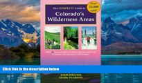 Big Deals  The Complete Guide to Colorado s Wilderness Areas (Wilderness Guidebooks)  Best Seller
