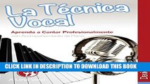 [PDF] La TÃ©cnica Vocal: La clave para cantar profesionalmente (Con ejercicios en mp3) (Canto nÂº