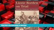 READ THE NEW BOOK Lizzie Borden on Trial: Murder, Ethnicity, and Gender (Landmark Law Cases