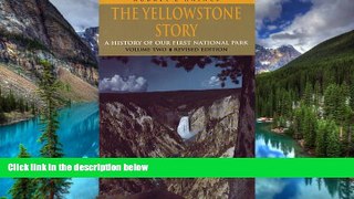 Big Deals  The Yellowstone Story, Revised Edition, Volume II: A History of Our First National